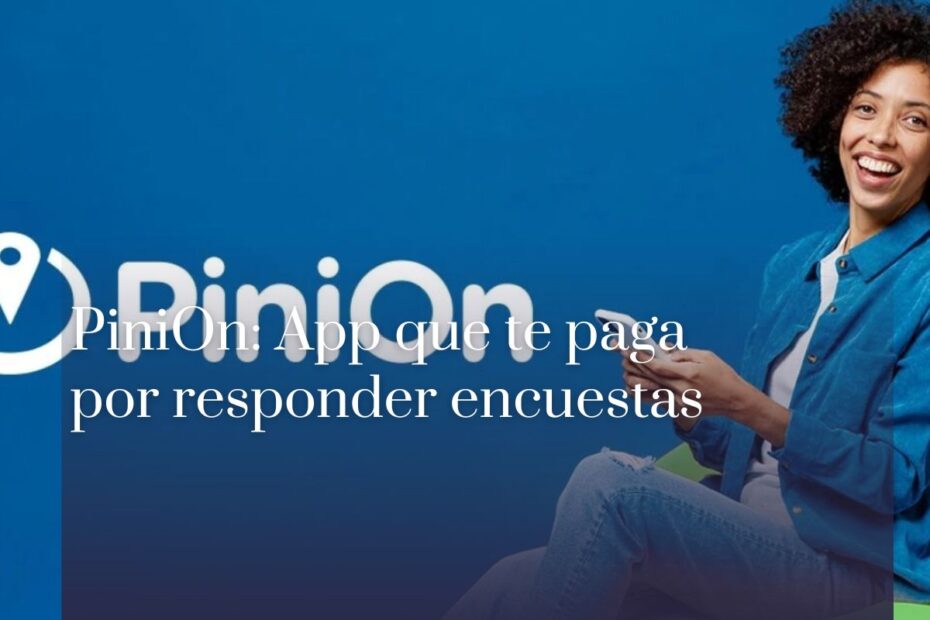 PiniOn App que te paga por responder encuestas