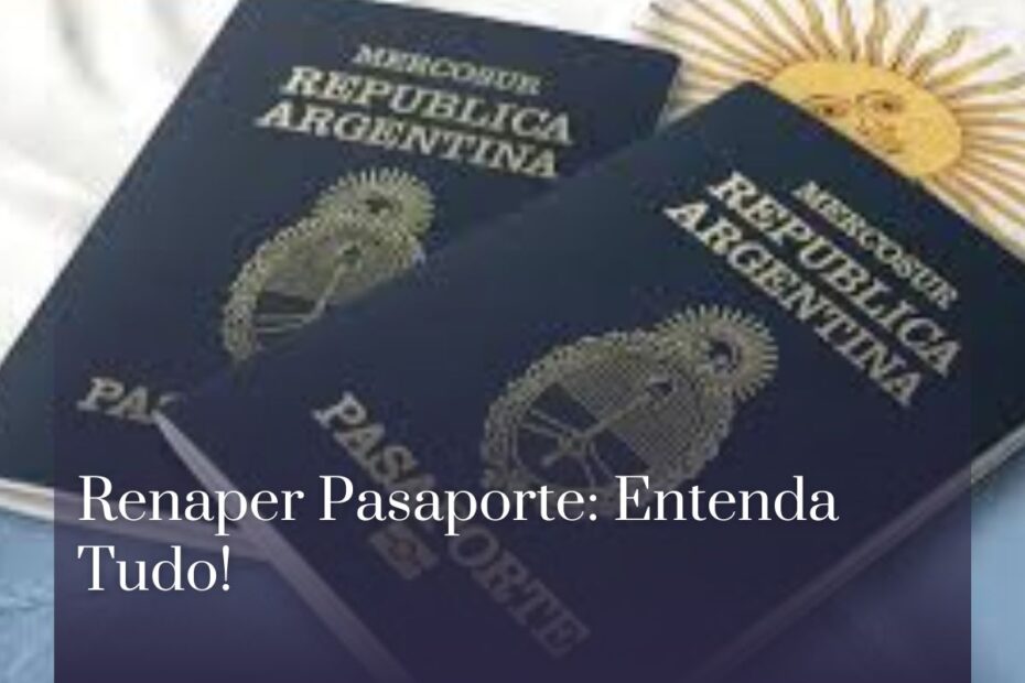 Renaper Pasaporte: Entenda Tudo!