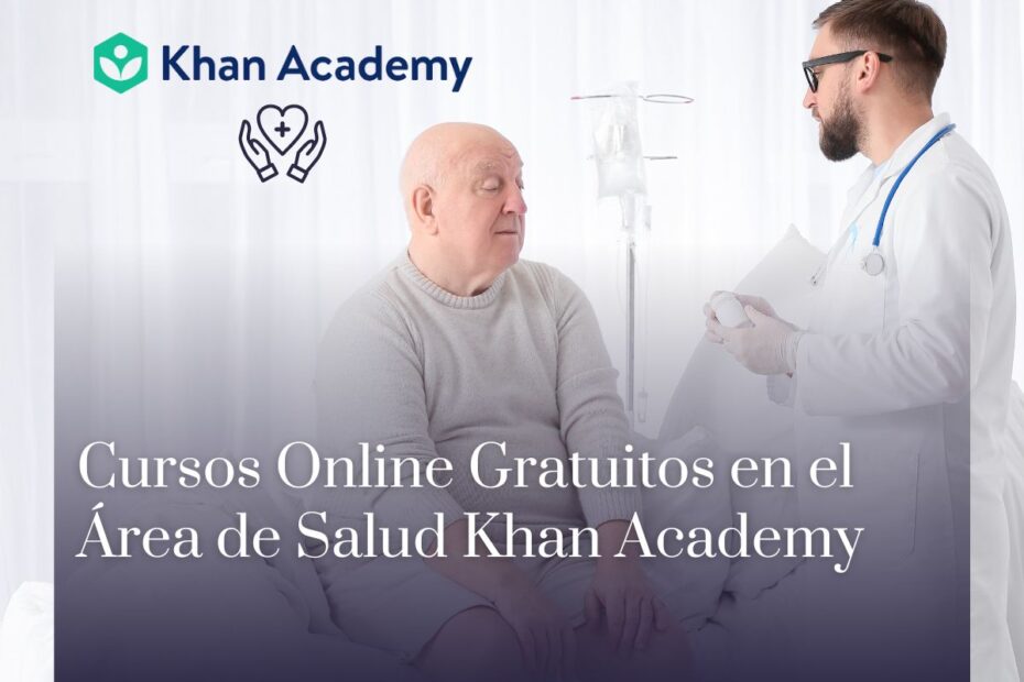 Cursos Online Gratuitos en el Área de Salud Khan Academy