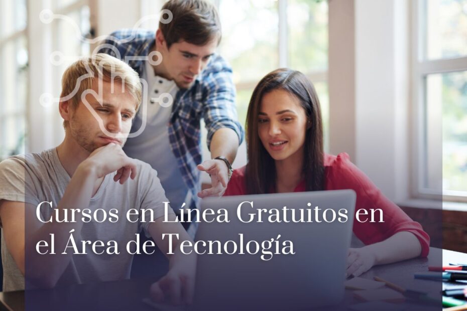 Cursos en Línea Gratuitos en el Área de Tecnología