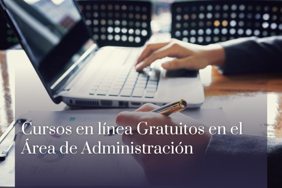 Cursos en línea Gratuitos en el Área de Administración