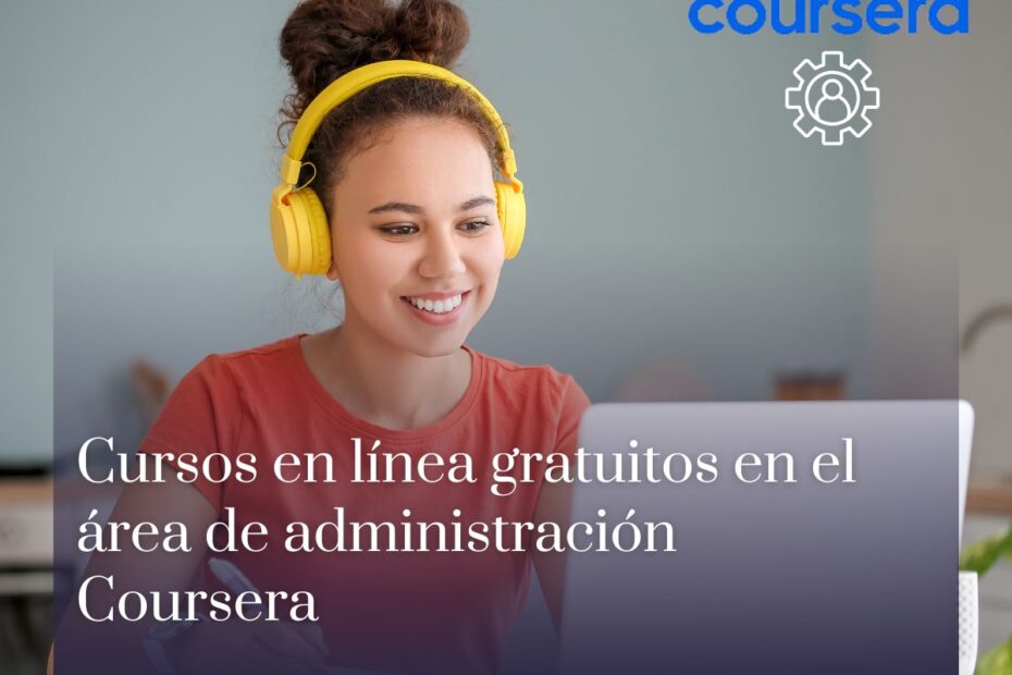 Cursos en línea gratuitos en el área de administración Coursera