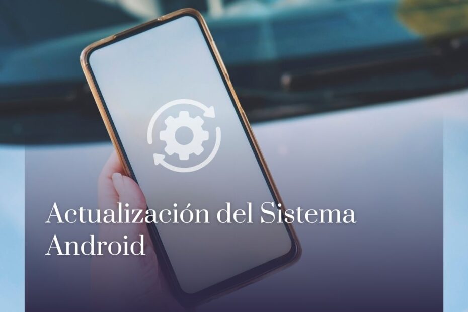 Actualización del Sistema Android