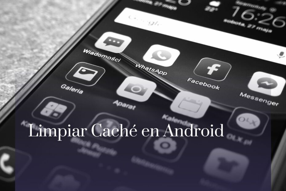 Limpiar Caché en Android