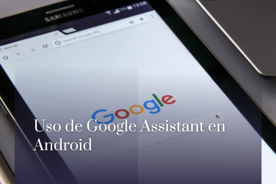 Uso de Google Assistant en Android