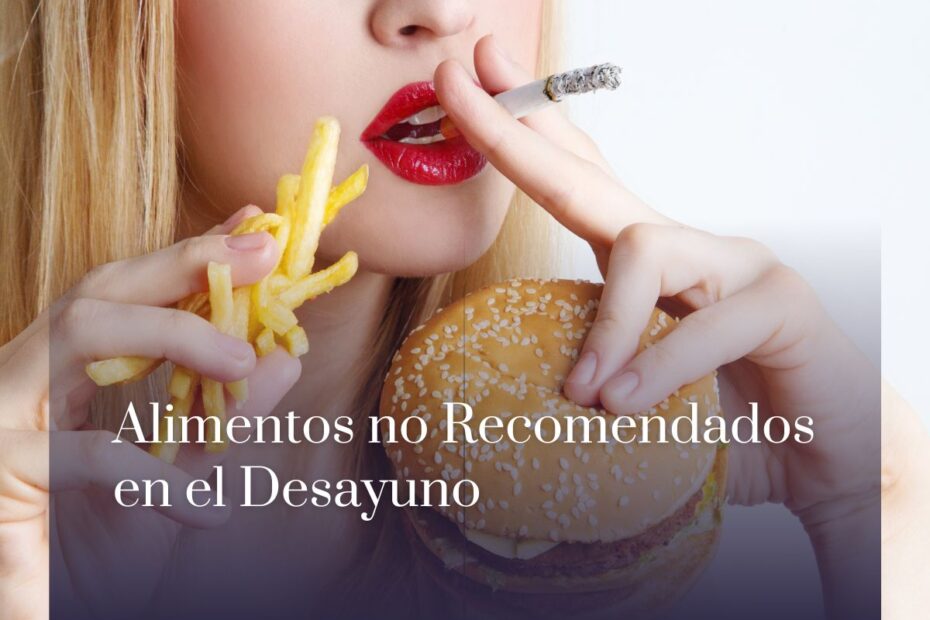 Alimentos no Recomendados en el Desayuno