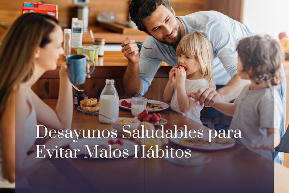 Desayunos Saludables para Evitar Malos Hábitos