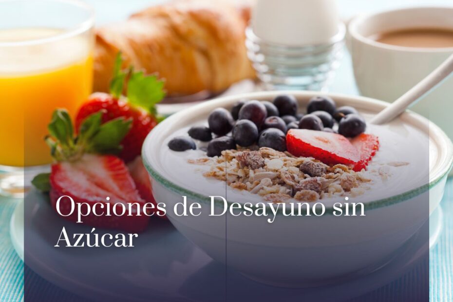 Opciones de Desayuno sin Azúcar